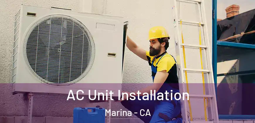  AC Unit Installation Marina - CA