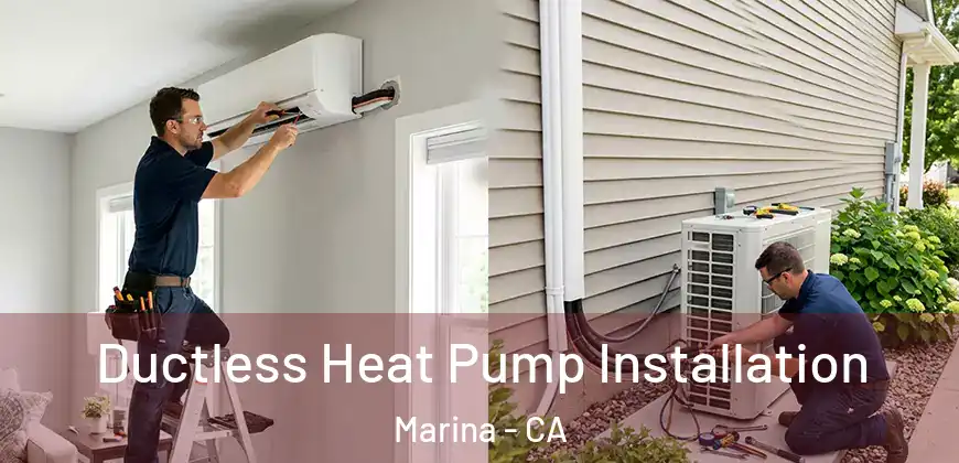  Ductless Heat Pump Installation Marina - CA