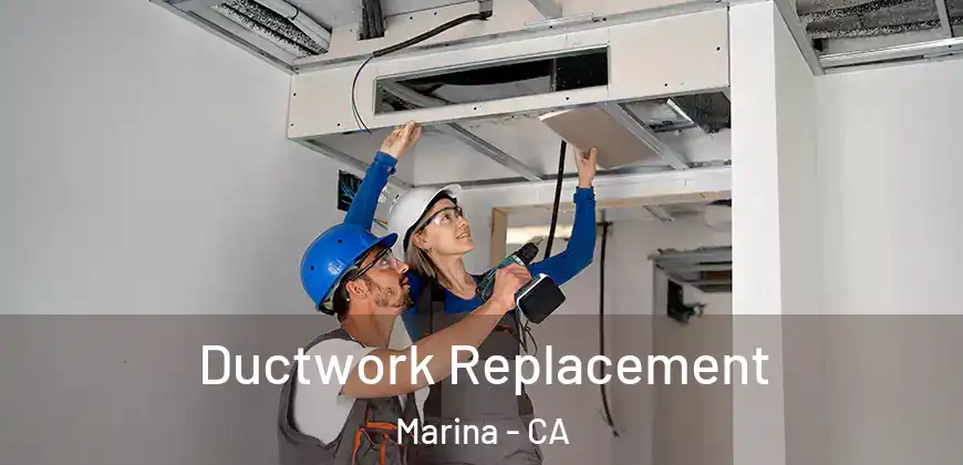  Ductwork Replacement Marina - CA