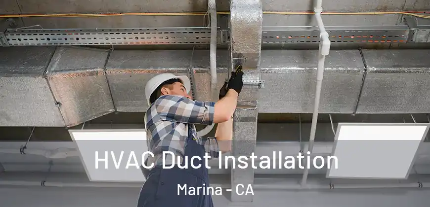  HVAC Duct Installation Marina - CA